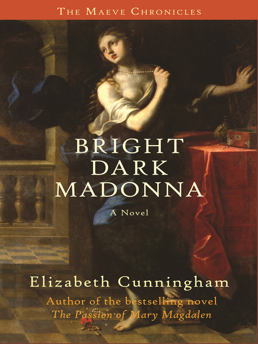 Title details for Bright Dark Madonna by Elizabeth Cunningham - Available
